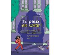 Maria Poblete – Tu peux en sortir ! – Anorexie, boulimie, hyperphagie, etc