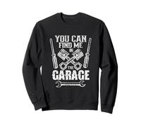 Tu Peux me trouver dans Le Garage, mécanicien, Grand-père, père, Homme Sweatshirt