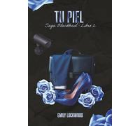 Tu Piel: (Saga Blackbird, Libro 2)