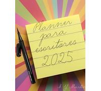Tu planner de escritor para 2025: Planificador para tu novela