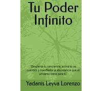 Tu Poder Infinito: "Despierta tu conciencia, activa tu yo cuántico y manifiesta la abundancia que el universo tiene para ti."