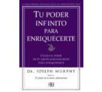 Tu Poder Infinito Para Enriquecerte. Utiliza El Poder De Tu Mente Subsconciente Para Enriquecerte - Murphy, Joseph Murphy, Joseph (Auteur)