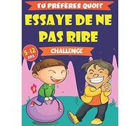 Tu Prã©Fã¿Res Quoi? - Essaye De Ne Pas Rire Challenge: Jeu De Questions Drã¿Le, Interactif Et Familial Pour Les Enfants De 5 Ã 12 Ans -Cadeau Ã©Norme Pour Garã§Ons Et Filles
