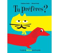 Delphine Chedru – Tu préfères ? – Album éveil dès la naissance – Cartonné