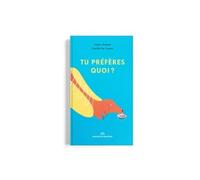 TU PRÉFÈRES QUOI ?
