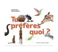 Tu Préfères Quoi ? - Petite Anatomie Animale