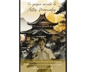 Tu Propia Escuela de Artes Marciales - Silvina Gonzlez Yomha - Amazon Digital Services LLC KDP - Livre en Anglais Silvina Gonzlez YomhaSilvina Gonzlez Yomha (Auteur)