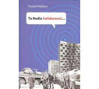 Tu Radio Solidarność - Paweł Pietkun (Buch auf Polnisch)