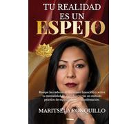 TU REALIDAD ES UN ESPEJO: Rompe las cadenas de la escasez financiera y activa tu mentalidad de abundancia con un método práctico de espiritualidad y manifestación.