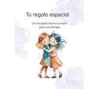Tu regalo especial: Un recuerdo hecho a mano para una amiga
