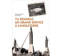 Tu rendras un grand service à l'Angleterre: Récit historique