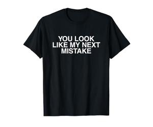 Tu ressembles à ma Prochaine Erreur Funny Unhinged Gen Z Meme Gag T-Shirt
