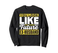Tu Ressembles À Mon Futur Ex-Mari Femme Divorce Ex-Épouse Sweatshirt