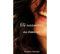 Tu ressembles au bonheur