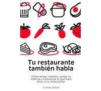 Tu restaurante también habla: Cómo atraer clientes, contar tu historia y comunicar lo que hace único a tu restaurante