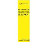 Tu ris pour rire ou pour pleurer ? Sophie Davidas (Auteur)
