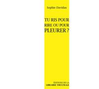 Tu ris pour rire ou pour pleurer ?