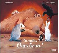 Karma Wilson – Tu ronfles, Ours brun – Album jeunesse – Cartonné (Larousse)
