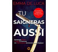 Tu saigneras aussi: Thriller policier haletant. Un polar qui surprend…