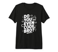 Tu Sais même Code Bro ? Programmeur drôle T-Shirt Haut de Gamme