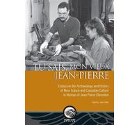 Tu sais, mon vieux Jean-Pierre Essays on the Archaeology and History of New France and Canadian Culture - John Willis - Pu De L'universite D'ottawa - broché - Essai