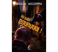 Tu sais pourquoi ! - Boris Sciutto - Des Livres Et Du Reve - broché - Roman