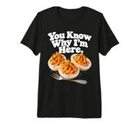 Tu Sais Pourquoi Je suis Ici Funny Deviled Egg Thanksgiving T-Shirt Haut de Gamme