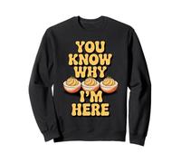 Tu Sais Pourquoi Je suis là Deviled Egg Fun Sweatshirt