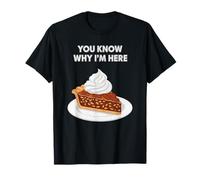 Tu Sais Pourquoi Je suis là pour Thanksgiving T-Shirt