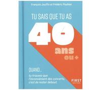 Tu Sais Que Tu As 40 Ans Ou + Quand