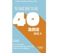 Tu sais que tu as 40 ans quand... Frédéric Pouhier (Auteur), François Jouffa (Auteur)
