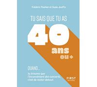 Tu sais que tu as 40 ans quand...: Tu sais que tu as 40 ans quand... tu trouves que l'inconvénient des concerts, c'est de rester debout.