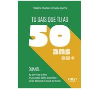 Tu Sais Que Tu As 50 Ans Ou +