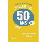 Tu sais que tu as 50 ans quand...