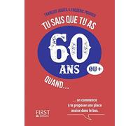 Tu sais que tu as 60 ans quand...