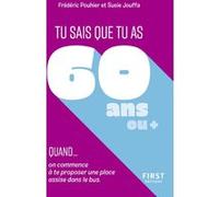 Tu sais que tu as 60 ans quand... Frédéric Pouhier (Auteur), François Jouffa (Auteur)