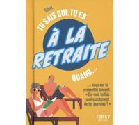Tu Sais Que Tu Es À La Retraite Quand