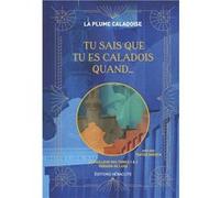 Tu sais que tu es Caladois quand... Version de luxe La Plume Caladoise (Auteur)