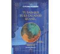 Tu sais que tu es Caladois quand... Version de luxe: Le meilleur des tomes 1 et 2 avec des textes inédits
