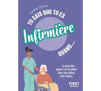 Tu sais que tu es infirmière quand... 2e éd.