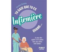 Tu sais que tu es infirmière quand... 2e éd. Caroline Estremo (Auteur)