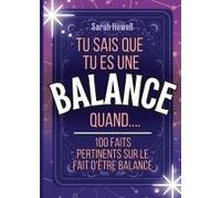 Tu Sais Que Tu Es Une Balance Quand.... 100 Faits Pertinents Sur Le Fait D'être Balance