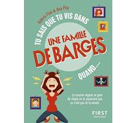 Tu sais que tu vis dans une famille de barges quand...