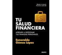 Tu salud financiera: Aprende a gestionar tus finanzas personales