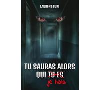 Tu sauras alors qui je hais