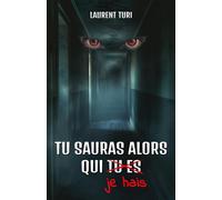 Tu sauras alors qui je hais - Laurent Turi - Librinova - broché - Roman
