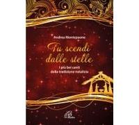 Tu Scendi Dalle Stelle. I Più Bei Canti Della Tradizione Natalizia