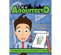 Tú sé el Arquitecto: Diseña Tu Propio Edificio | Actividades Arquitectónicas para Niños de 8 a 12 Años