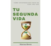 Tu segunda vida: cómo entender que solo se vive una vez