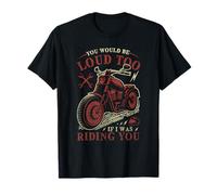 Tu Serais Aussi Bruyant si Je Te chevauchais T-Shirt